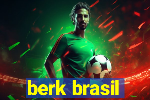 berk brasil